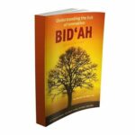 Bid'ah: Understanding the Evil of Innovation