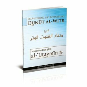 Erläuterung des Bittgebetes Qunût al-Witr
