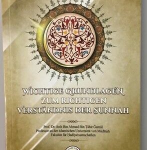 Wichtige Grundlagen zum richtigen Verständnis der Sunnah
