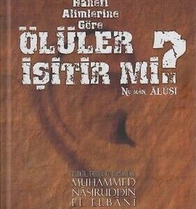 Büyük Hanefi Alimlerine Göre Ölüler İşitir mi? ( Türkisch )