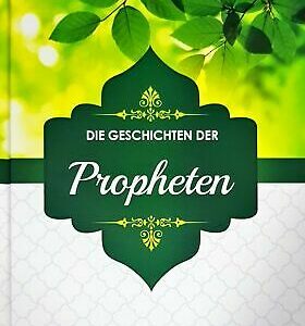 Die Geschichten der Propheten, Imam ibn Kathir (3. Aufl.)
