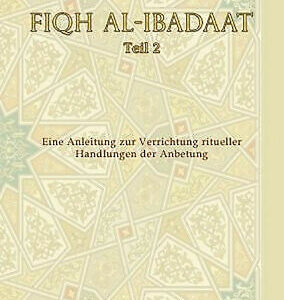 Fiqh al-Ibadaat (Teil 2)