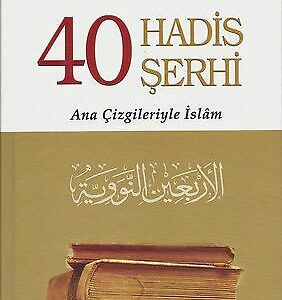 40 Hadis Şerhi Ana Çizgileriyle İslam (Ciltli) ( Türkisch )