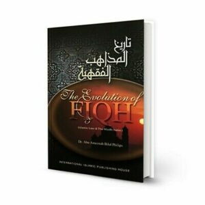 The Evolution of Fiqh: Islamic Law and the Madh-habs