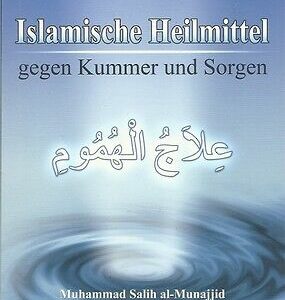 Islamische Heilmittel gegen Kummer und Sorgen
