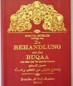 Hisnul Muslim Gefolgt von:Die Behandlung mit den ‚Ruqaa