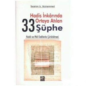 Hadis İnkarında Ortaya Atılan 33 Şüphe (Türkisch)
