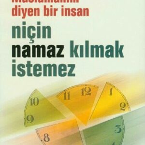 Müslümanım Diyen Bir İnsan Niçin Namaz Kılmak İs  (Türkisch)
