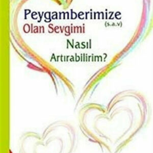 Peygamberimize (s.a.v.) Olan Sevgimi Nasıl Artırab (Türkisch)