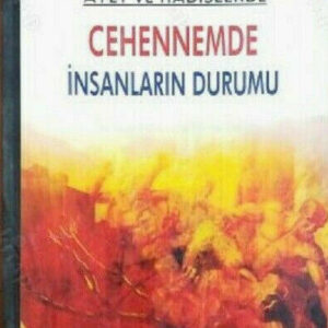 Ayet ve Hadislerde Cehennemde İnsanların Durumu (Türkisch)