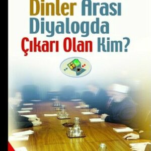 Dinler Arası Diyalogda Çıkarı Olan Kim? (Türkisch)