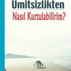 Ümitsizlikten Nasıl Kurtulabilirim? (Türkisch)