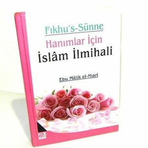 Fıkhu's Sünne Hanımlar İçin İslam İlmihali ( Türkisch )