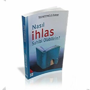 Nasıl İhlas Sahibi Olabilirim? (Türkisch)