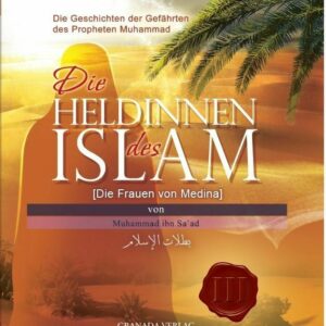 Die Heldinnen des Islam ( Die Frauen von Medina)