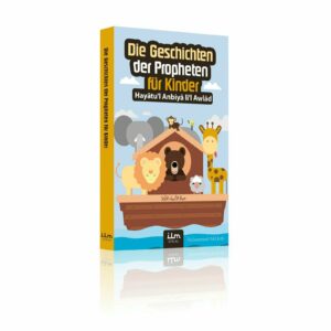 Hayatul Anbiya für Kinder: Die Geschichten der Propheten