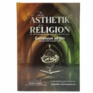 Die Ästhetik der Religion-Die Aufstiegswege des Herzens zum Leben der Seele